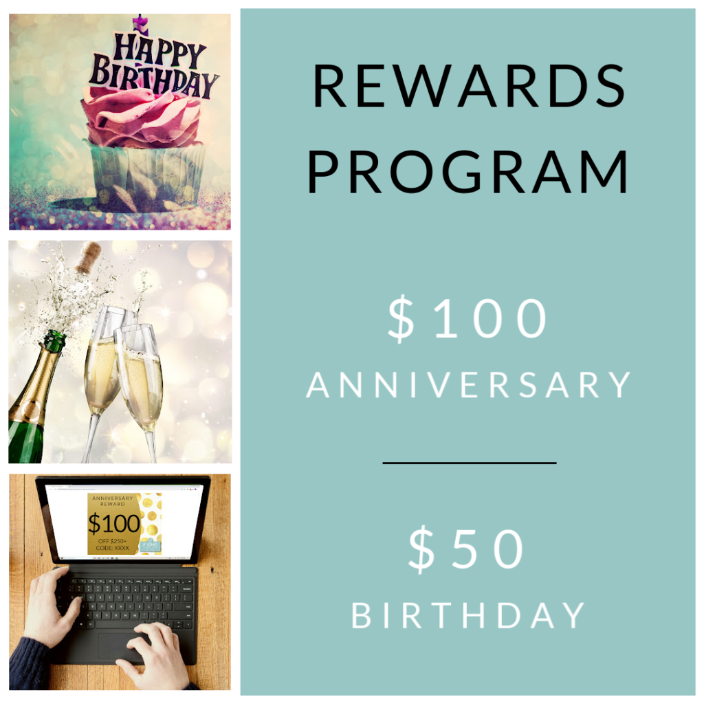 rewards program. receive a $100 anniversary coupon and $50 birthday coupon via email.